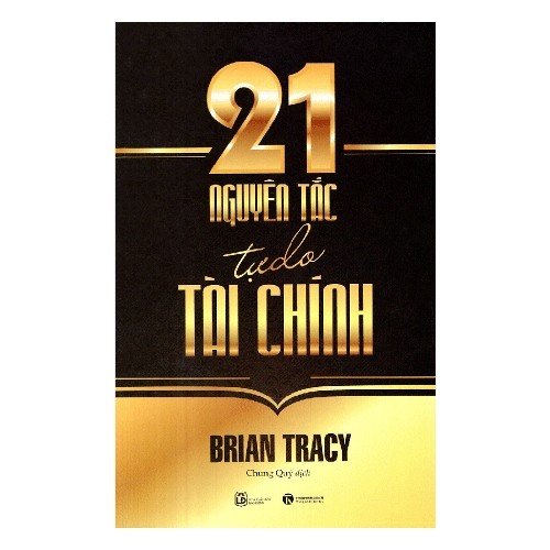 Review sách 21 Nguyên tắc tự do tài chính - Tác giả Brian Tracy