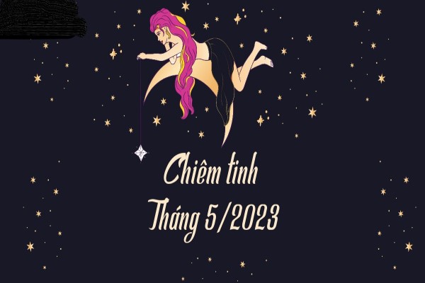 Chiêm tinh tháng 5/2023 của 12 chòm sao: Biến thách thức thành cơ hội
