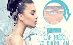 Phân biệt cấp nước và dưỡng ẩm trong làm đẹp để có làn da căng mướt, mịn màng