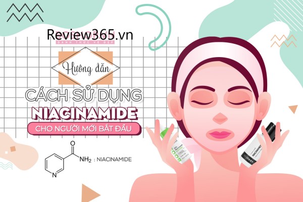 Niacinamide là gì? Cách dùng niacinamide mang lại hiệu quả cho làn da