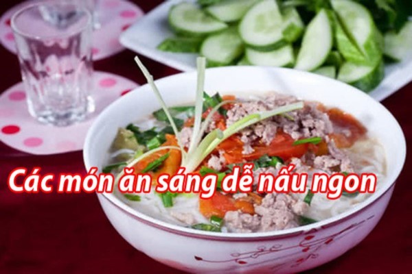 Tổng hợp các món ăn sáng kiểu Việt tại nhà ngon đơn giản dễ làm mùa dịch