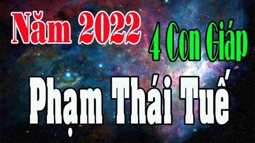 4 con giáp phạm Thái Tuế năm 2022 đương đầu với nhiều bất trắc trong cuộc sống
